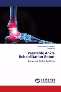 Wearable Ankle Rehabilitation Robot