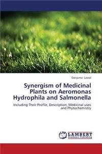 Synergism of Medicinal Plants on Aeromonas Hydrophila and Salmonella