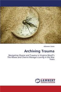 Archiving Trauma