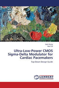 Ultra-Low-Power CMOS Sigma-Delta Modulator for Cardiac Pacemakers