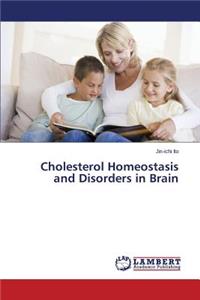 Cholesterol Homeostasis and Disorders in Brain