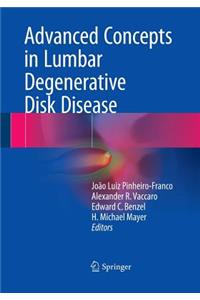 Advanced Concepts in Lumbar Degenerative Disk Disease