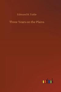 Three Years on the Plains