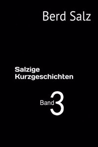 Salzige Kurzgeschichten: Band 3