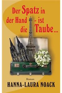 Spatz in der Hand - ist die Taube ...