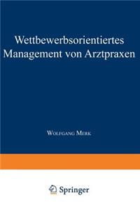 Wettbewerbsorientiertes Management von Arztpraxen