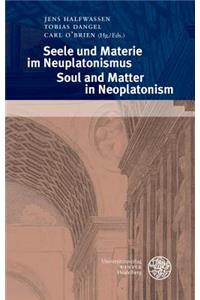 Seele Und Materie Im Neuplatonismus / Soul and Matter in Neoplatonism