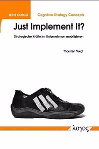Just Implement It? Strategische Krafte Im Unternehmen Mobilisieren