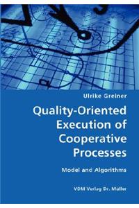 Quality-Oriented Execution of Cooperative Processes