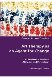 Art Therapy as an Agent for Change