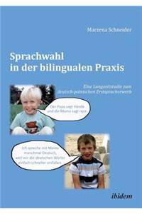 Sprachwahl in der bilingualen Praxis. Eine Langzeitstudie zum deutsch-polnischen Erstspracherwerb