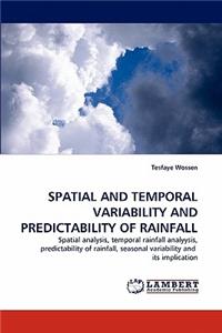 Spatial and Temporal Variability and Predictability of Rainfall