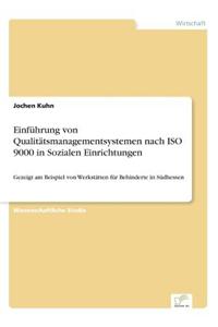 Einfuhrung Von Qualitatsmanagementsystemen Nach ISO 9000 in Sozialen Einrichtungen
