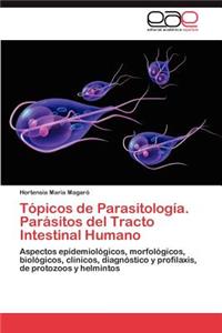 Tópicos de Parasitología. Parásitos del Tracto Intestinal Humano