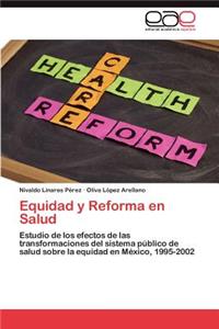 Equidad y Reforma en Salud