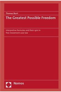 The Greatest Possible Freedom