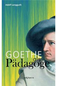 Goethe als Pädagoge