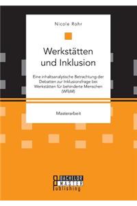 Werkstätten und Inklusion. Eine inhaltsanalytische Betrachtung der Debatten zur Inklusionsfrage bei Werkstätten für behinderte Menschen (WfbM)