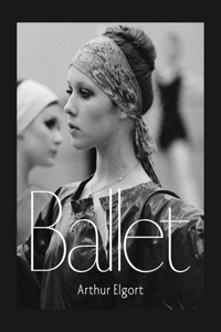 Arthur Elgort: Ballet