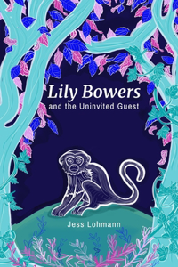 Lily Bowers and the Uninvited Guest