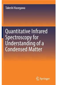 Quantitative Infrared Spectroscopy for Understanding of a Condensed Matter