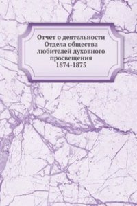 Otchet o deyatelnosti Otdela obschestva lyubitelej duhovnogo prosvescheniya