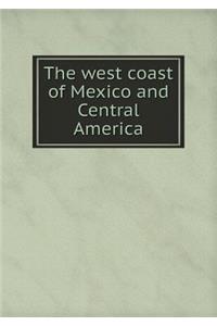 The West Coast of Mexico and Central America