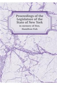Proceedings of the Legislature of the State of New York in Memory of Hon. Hamilton Fish