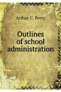 Outlines of School Administration