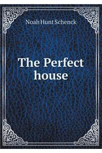 The Perfect house