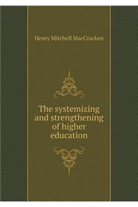 The Systemizing and Strengthening of Higher Education