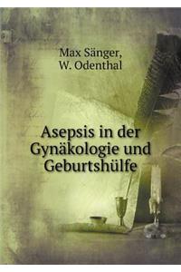 Asepsis in Der Gynäkologie Und Geburtshülfe
