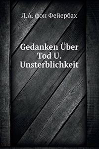 Gedanken Über Tod U. Unsterblichkeit