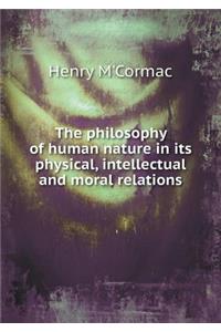 The philosophy of human nature in its physical, intellectual and moral relations