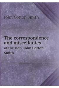 The Correspondence and Miscellanies of the Hon. John Cotton Smith