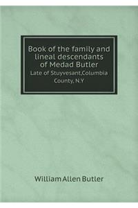 Book of the family and lineal descendants of Medad Butler Late of Stuyvesant, Columbia County, N.Y