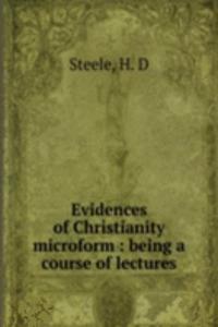 Evidences of Christianity microform