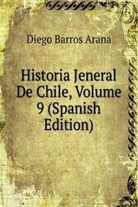 Historia Jeneral De Chile, Volume 9 (Spanish Edition)