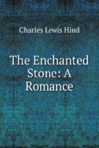 Enchanted Stone: A Romance