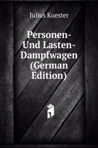 Personen- Und Lasten-Dampfwagen