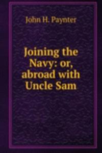 Joining the Navy: or, abroad with Uncle Sam