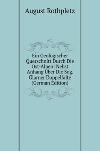 Ein Geologischer Querschnitt Durch Die Ost-Alpen