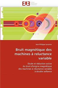 Bruit Magn�tique Des Machines � Reluctance Variable