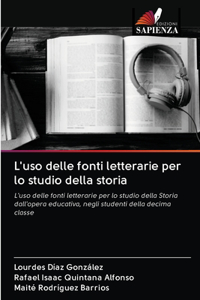 L'uso delle fonti letterarie per lo studio della storia