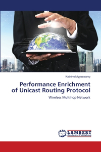 Performance Enrichment of Unicast Routing Protocol