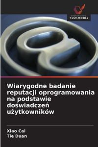Wiarygodne badanie reputacji oprogramowania na podstawie doswiadczen uzytkowników