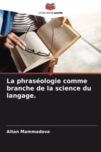 phraséologie comme branche de la science du langage.