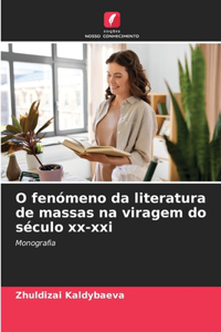 O fenómeno da literatura de massas na viragem do século xx-xxi