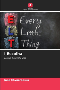 I Escolha
