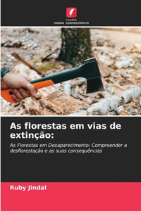 As florestas em vias de extinção